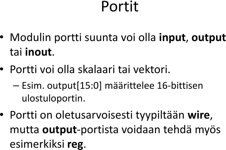 output[15:0] määrittelee 16-bittisen ulostuloportin.