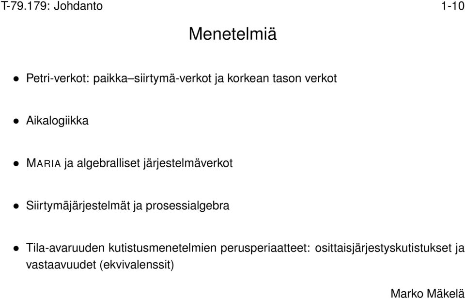 Siirtymäjärjestelmät ja prosessialgebra Tila-avaruuden kutistusmenetelmien