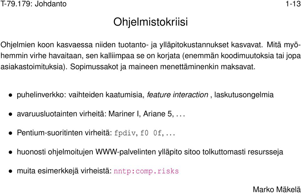 Sopimussakot ja maineen menettäminenkin maksavat.