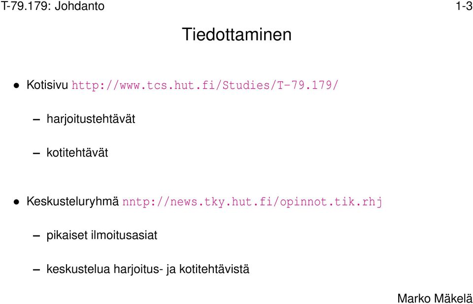 179/ harjoitustehtävät kotitehtävät Keskusteluryhmä