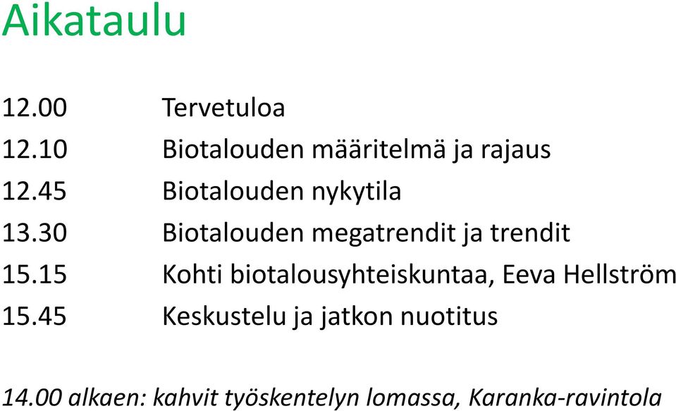 15 Kohti biotalousyhteiskuntaa, Eeva Hellström 15.