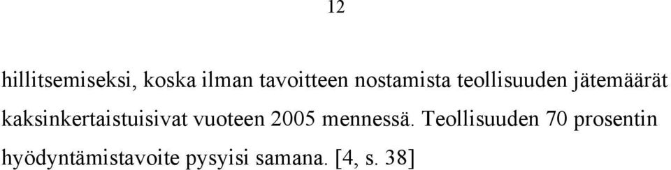 kaksinkertaistuisivat vuoteen 2005 mennessä.