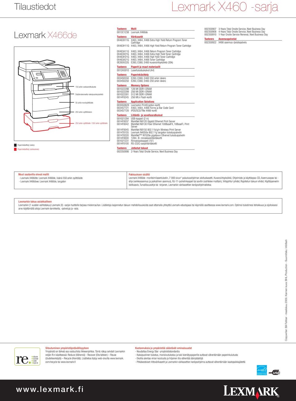 Cartridge 0X463H11G X463, X464, X466 High Yield Return Program Toner Cartridge 0X463A11G X463, X464, X466 Return Program Toner Cartridge 0X463X21G X463, X464, X466 Extra High Yield Toner Cartridge