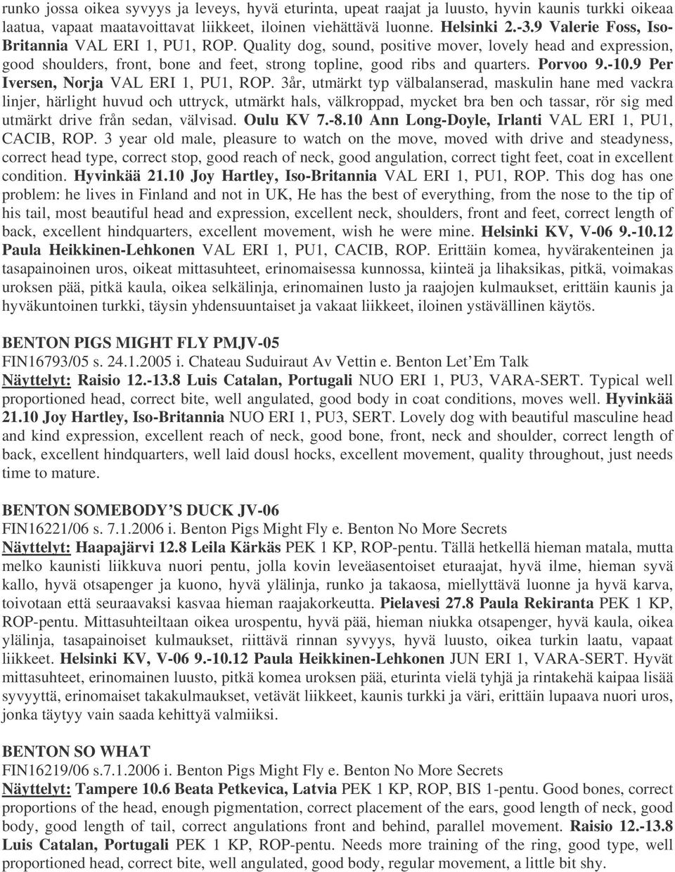 Porvoo 9.-10.9 Per Iversen, Norja VAL ERI 1, PU1, ROP.