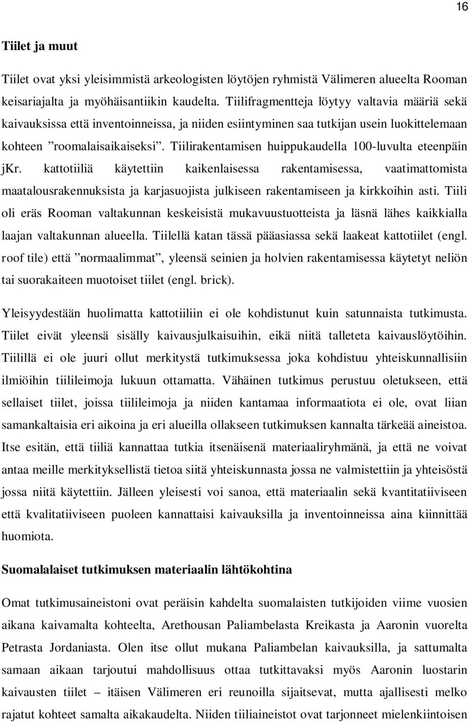 Tiilirakentamisen huippukaudella 100-luvulta eteenpäin jkr.