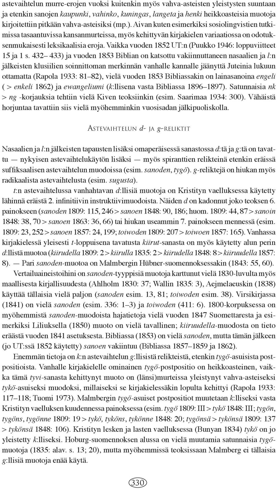 Vaikka vuoden 1852 UT:n (Puukko 1946: loppuviitteet 15 ja 1 s.
