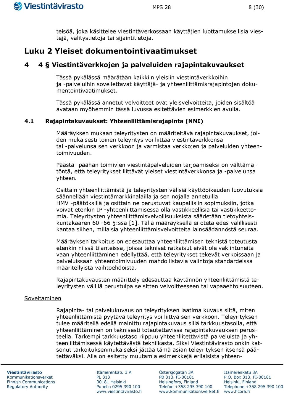 käyttäjä- ja yhteenliittämisrajapintojen dokumentointivaatimukset.