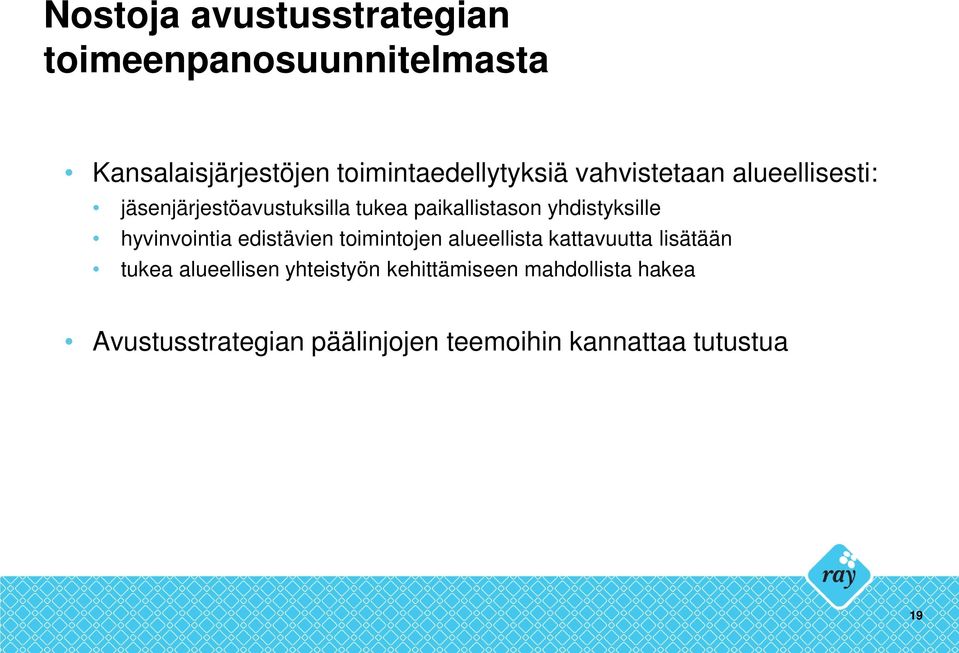 hyvinvointia edistävien toimintojen alueellista kattavuutta lisätään tukea alueellisen