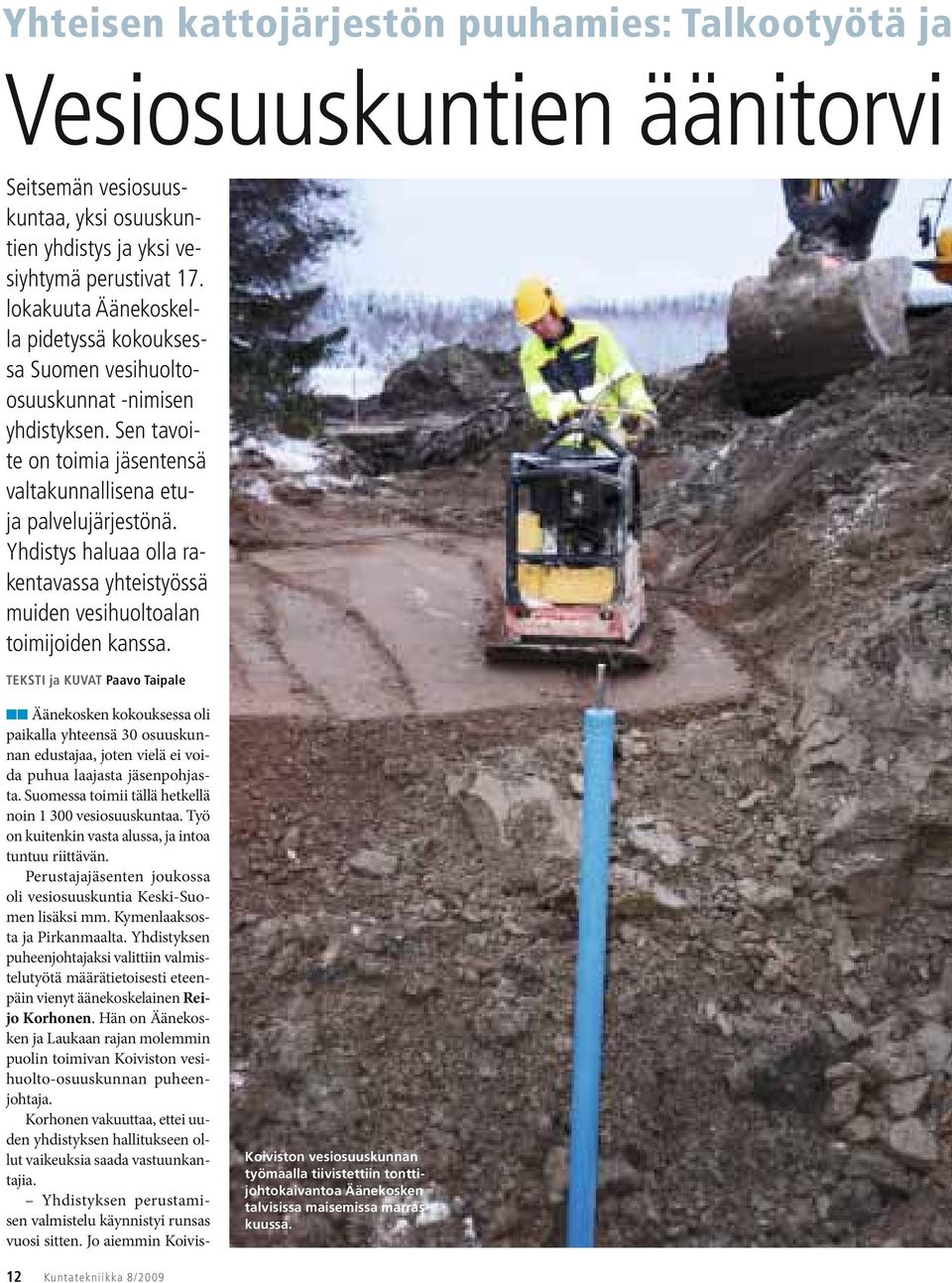 Yhdistys haluaa olla rakentavassa yhteistyössä muiden vesihuoltoalan toimijoiden kanssa.