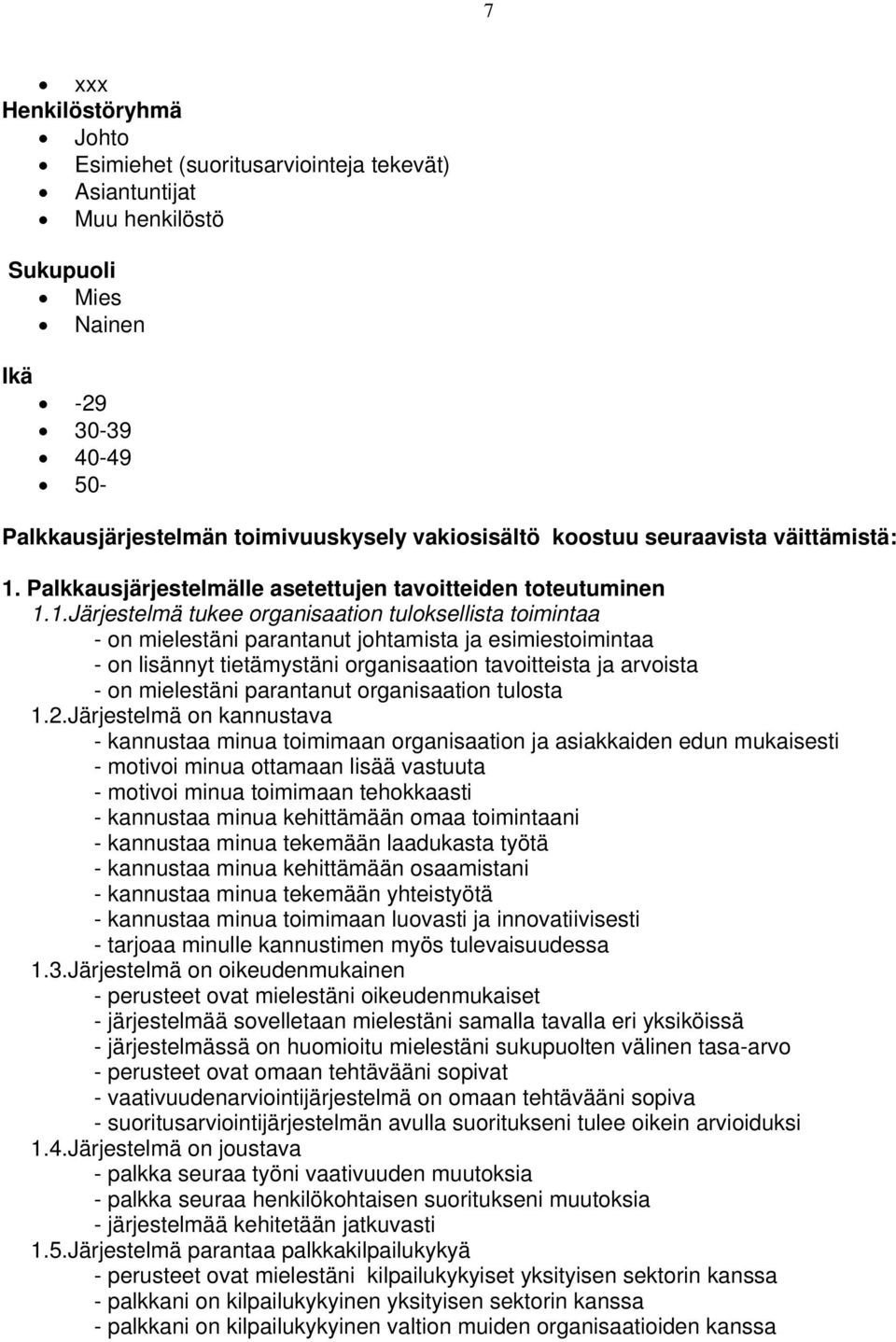 Palkkausjärjestelmälle asetettujen tavoitteiden toteutuminen 1.