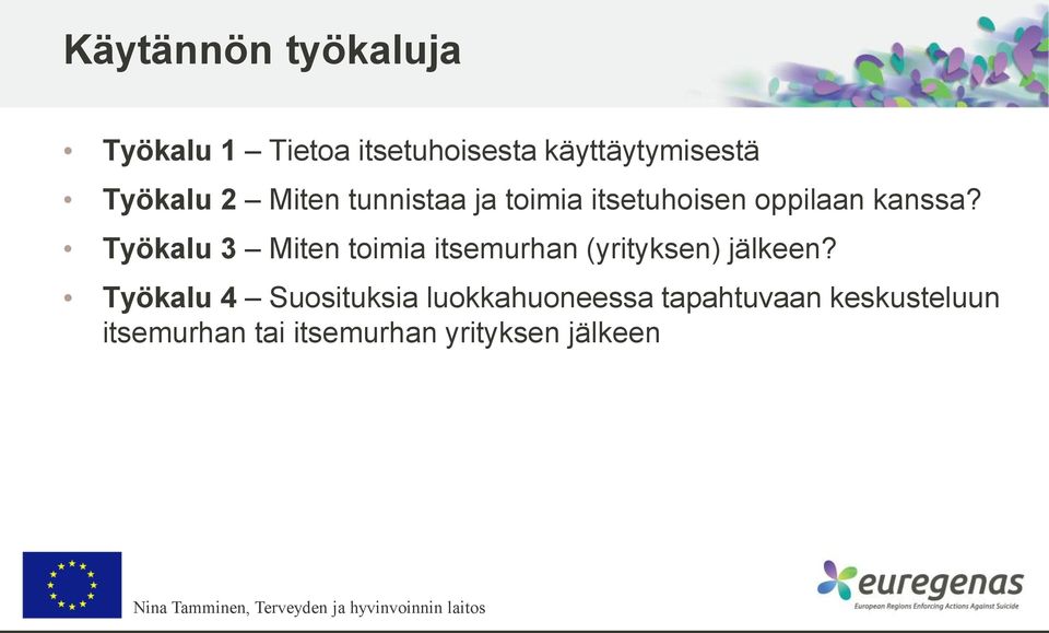 Työkalu 3 Miten toimia itsemurhan (yrityksen) jälkeen?