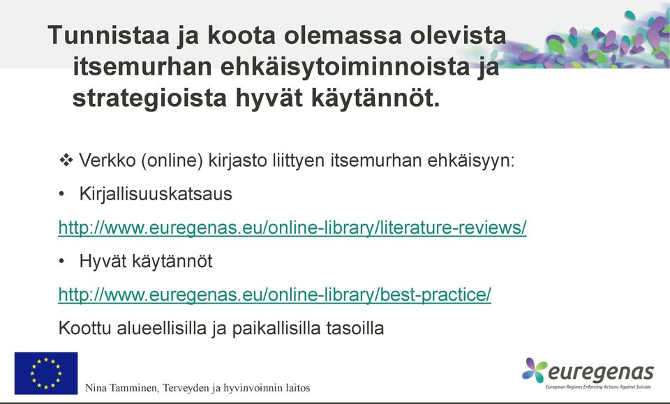 Verkko (online) kirjasto liittyen itsemurhan ehkäisyyn: Kirjallisuuskatsaus http://www.