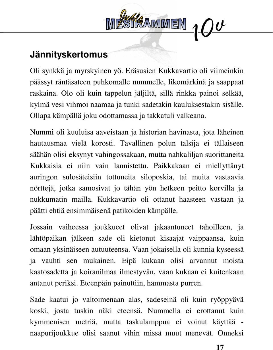 Nummi oli kuuluisa aaveistaan ja historian havinasta, jota läheinen hautausmaa vielä korosti.