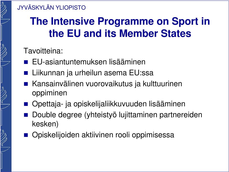 vuorovaikutus ja kulttuurinen oppiminen Opettaja- ja opiskelijaliikkuvuuden lisääminen