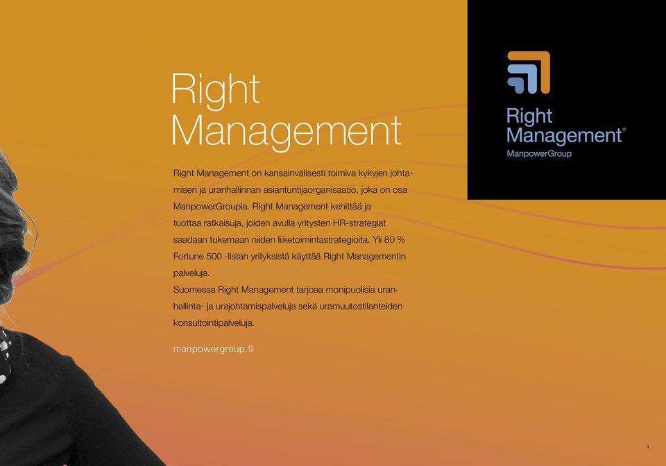 Right Management kehittää ja tuottaa ratkaisuja, joiden avulla yritysten HR-strategiat saadaan tukemaan niiden