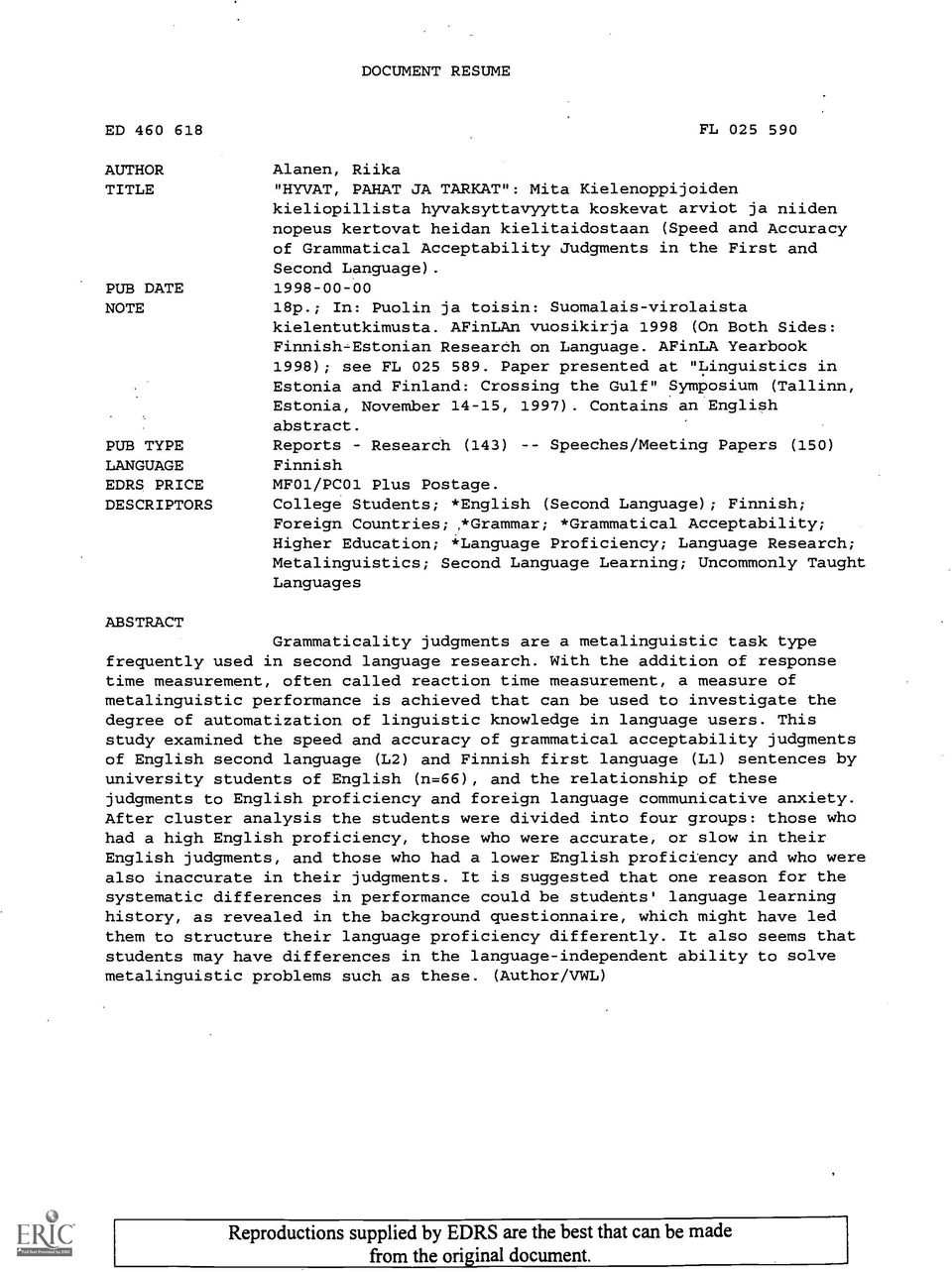 ; In: Puolin ja toisin: Suomalais-virolaista kielentutkimusta. AFinLAn vuosikirja 1998 (On Both Sides: Finnish-Estonian Research on Language. AFinLA Yearbook 1998); see FL 025 589.