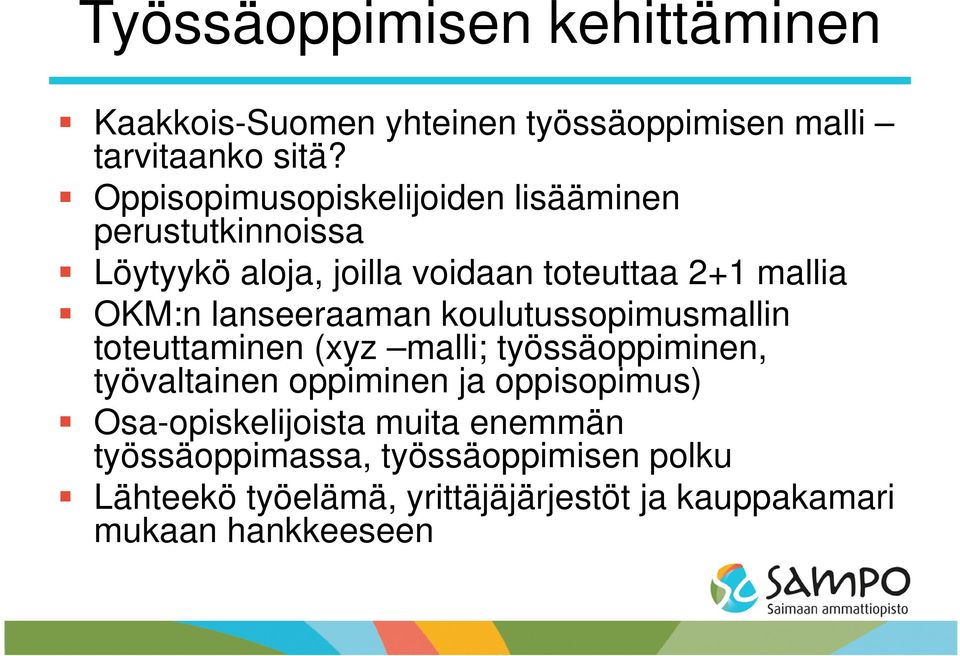 lanseeraaman koulutussopimusmallin toteuttaminen (xyz malli; työssäoppiminen, työvaltainen oppiminen ja oppisopimus)