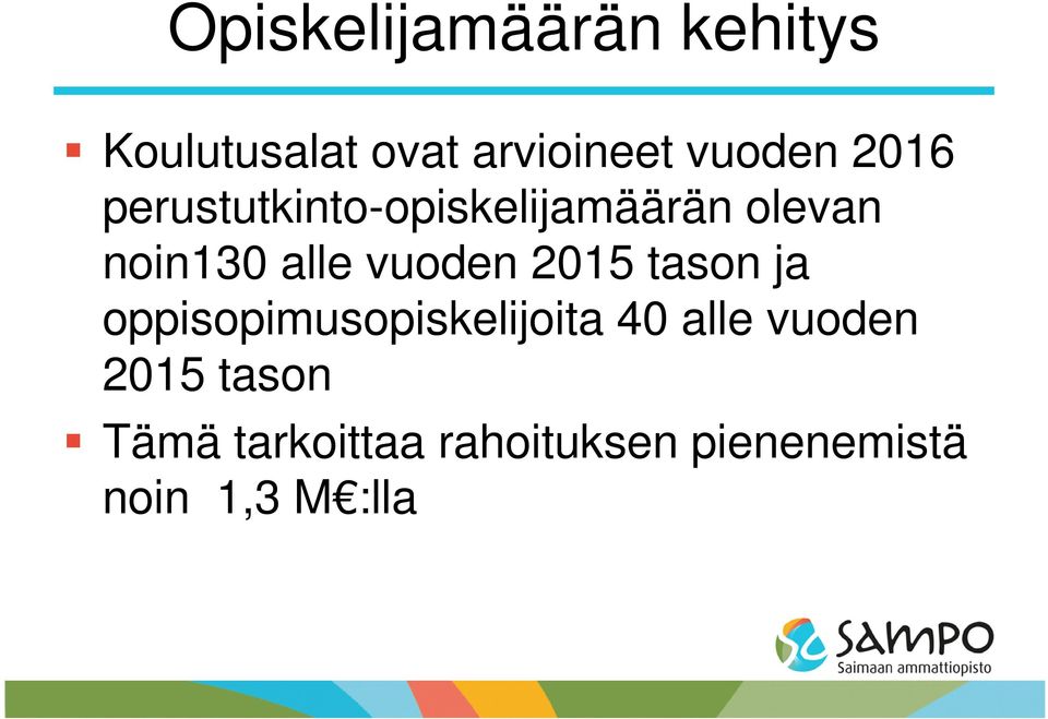 vuoden 2015 tason ja oppisopimusopiskelijoita 40 alle vuoden