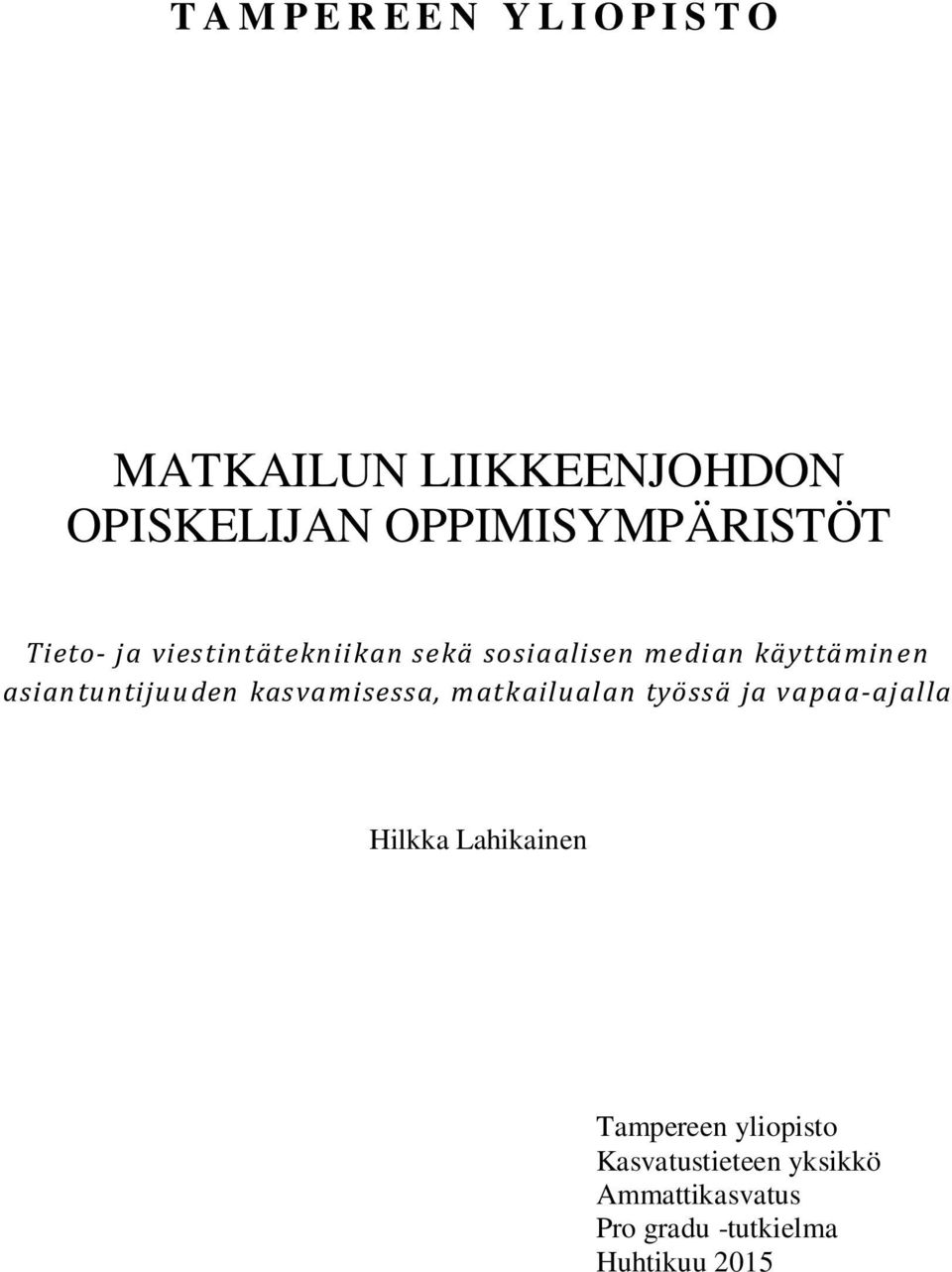 asiantuntijuuden kasvamisessa, matkailualan työssä ja vapaa-ajalla Hilkka