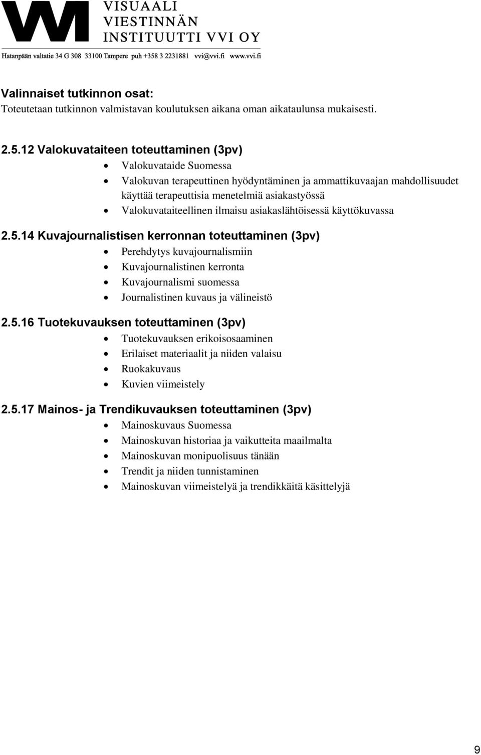 Valokuvataiteellinen ilmaisu asiakaslähtöisessä käyttökuvassa 2.5.