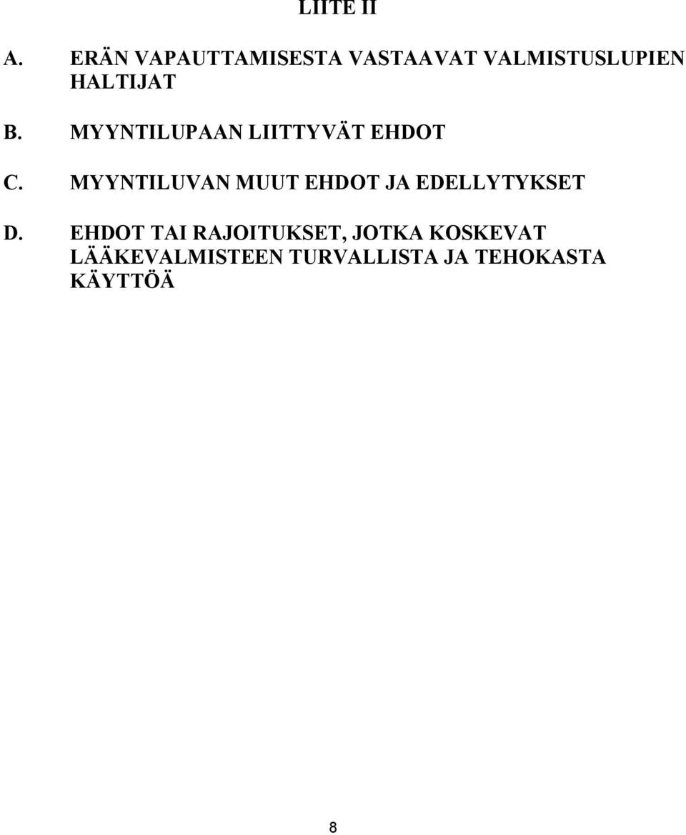 MYYNTILUPAAN LIITTYVÄT EHDOT C.