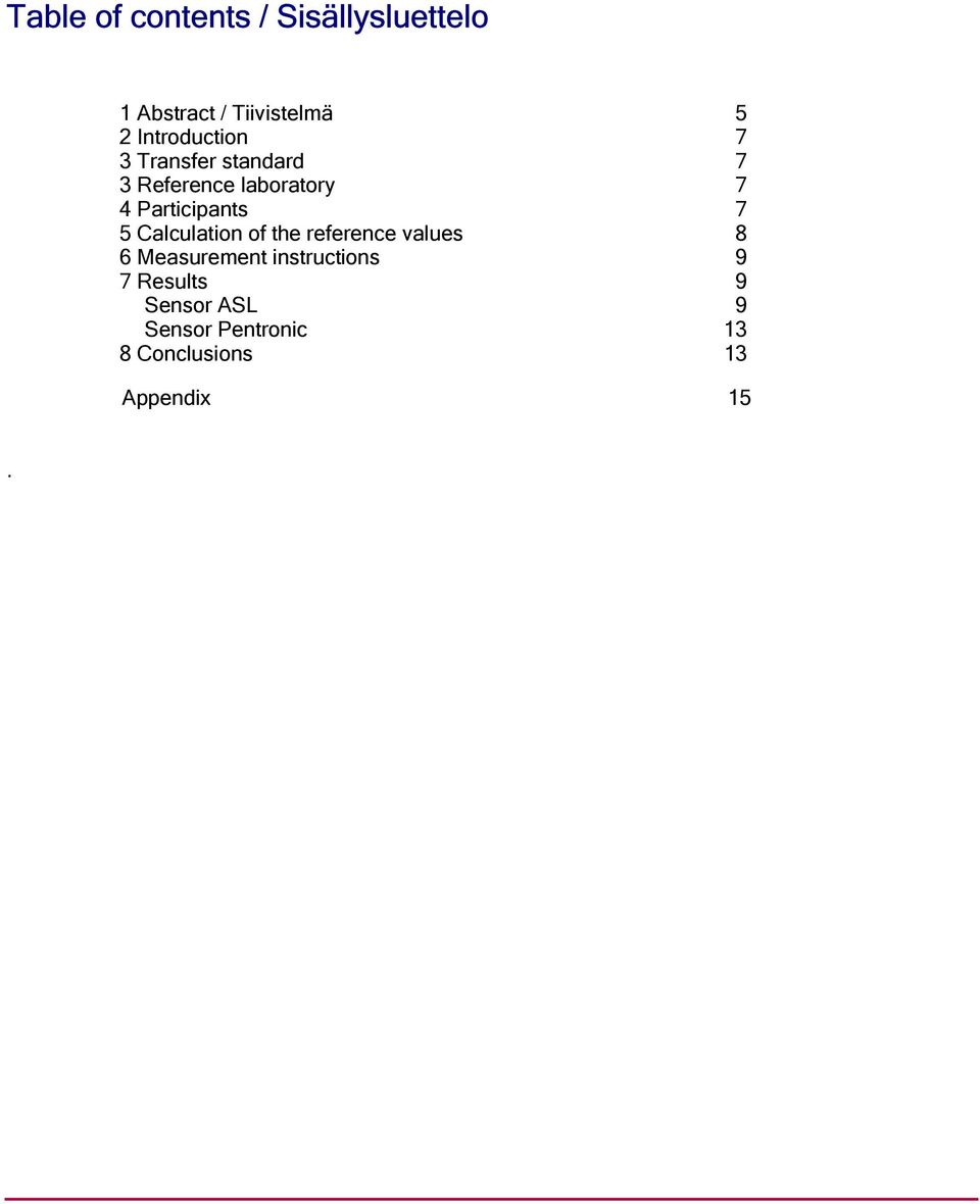 Participants 7 5 Calculation of the reference values 8 6 Measurement