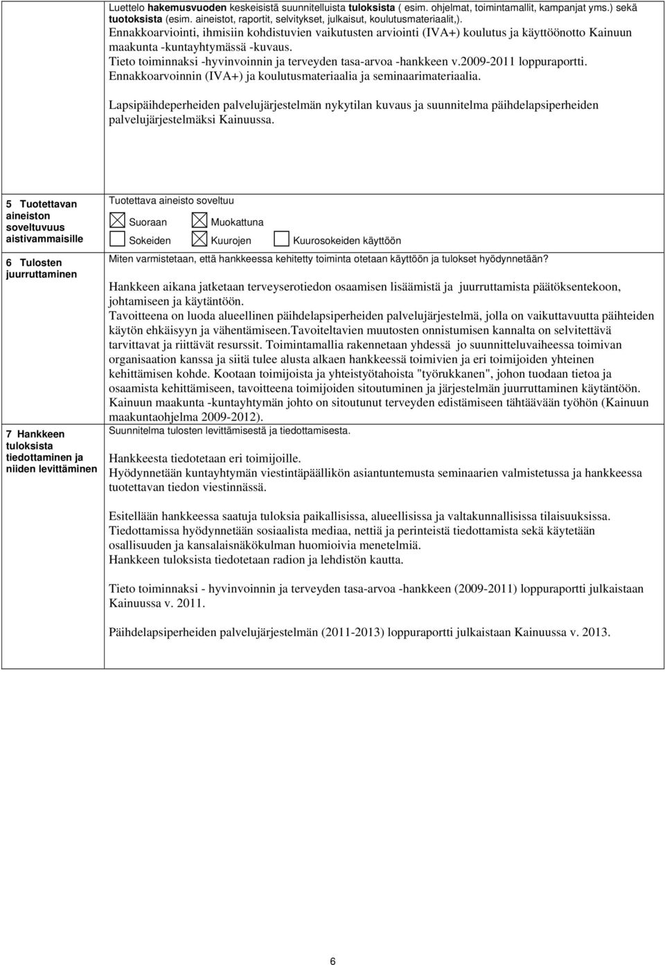 Ennakkoarviointi, ihmisiin kohdistuvien vaikutusten arviointi (IVA+) koulutus ja käyttöönotto Kainuun maakunta -kuntayhtymässä -kuvaus.