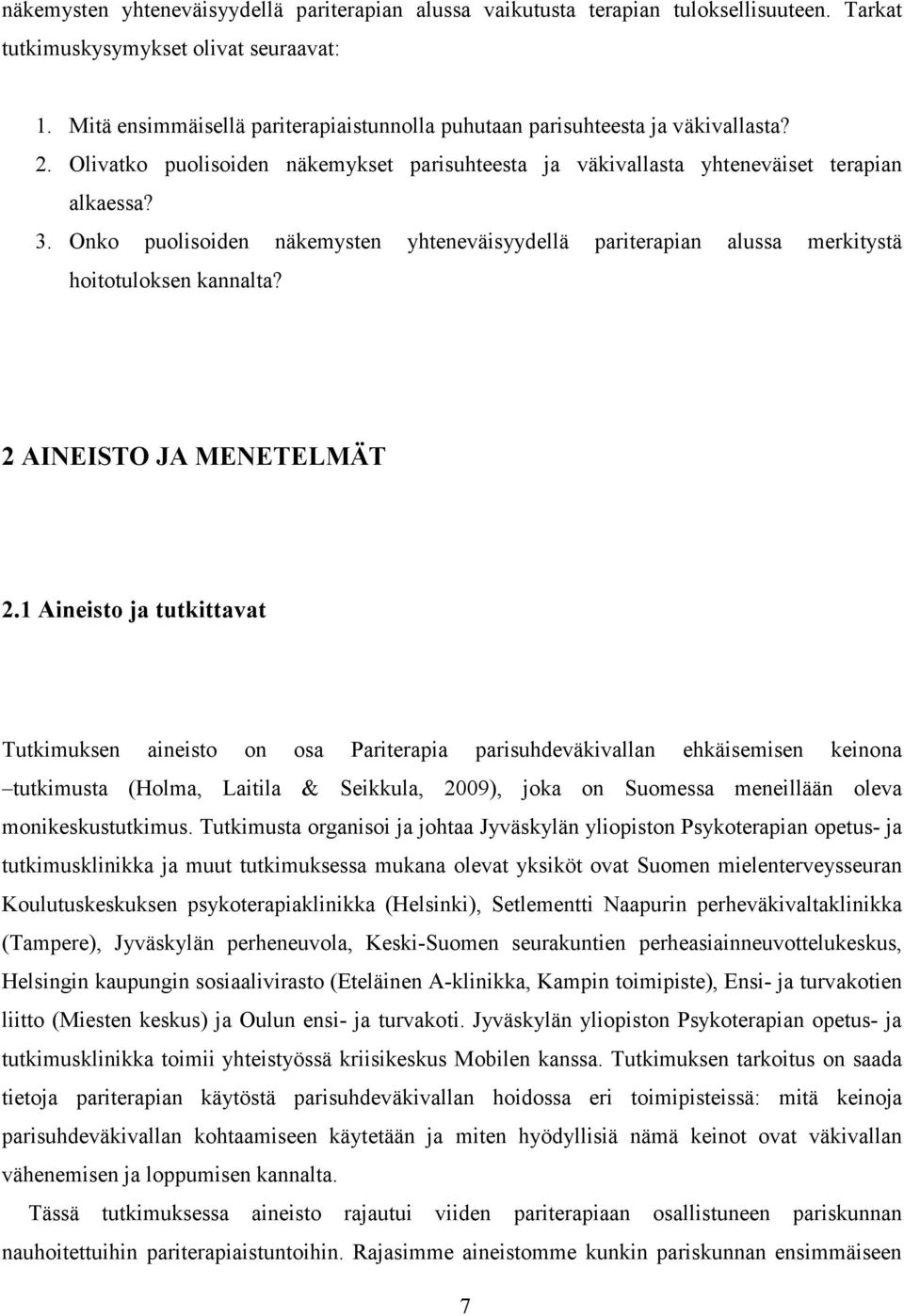 Onko puolisoiden näkemysten yhteneväisyydellä pariterapian alussa merkitystä hoitotuloksen kannalta? 2 AI EISTO JA ME ETELMÄT 2.