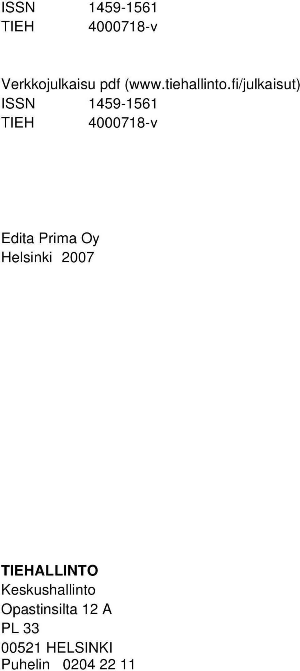 fi/julkaisut) ISSN 1459-1561 TIEH 4000718-v Edita Prima