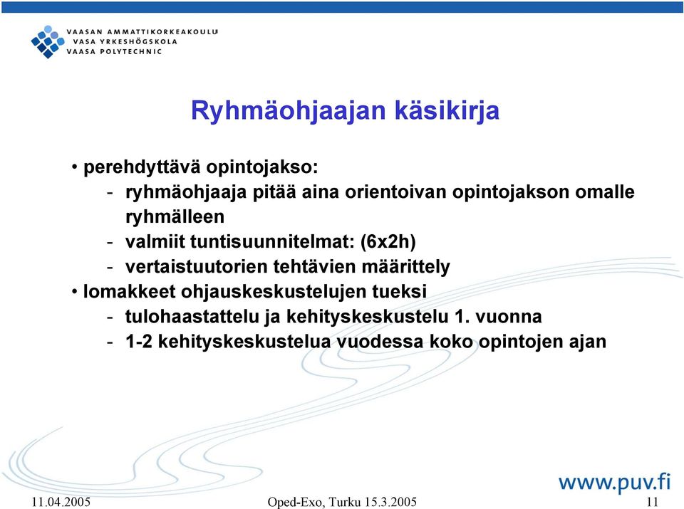 tehtävien määrittely lomakkeet ohjauskeskustelujen tueksi - tulohaastattelu ja