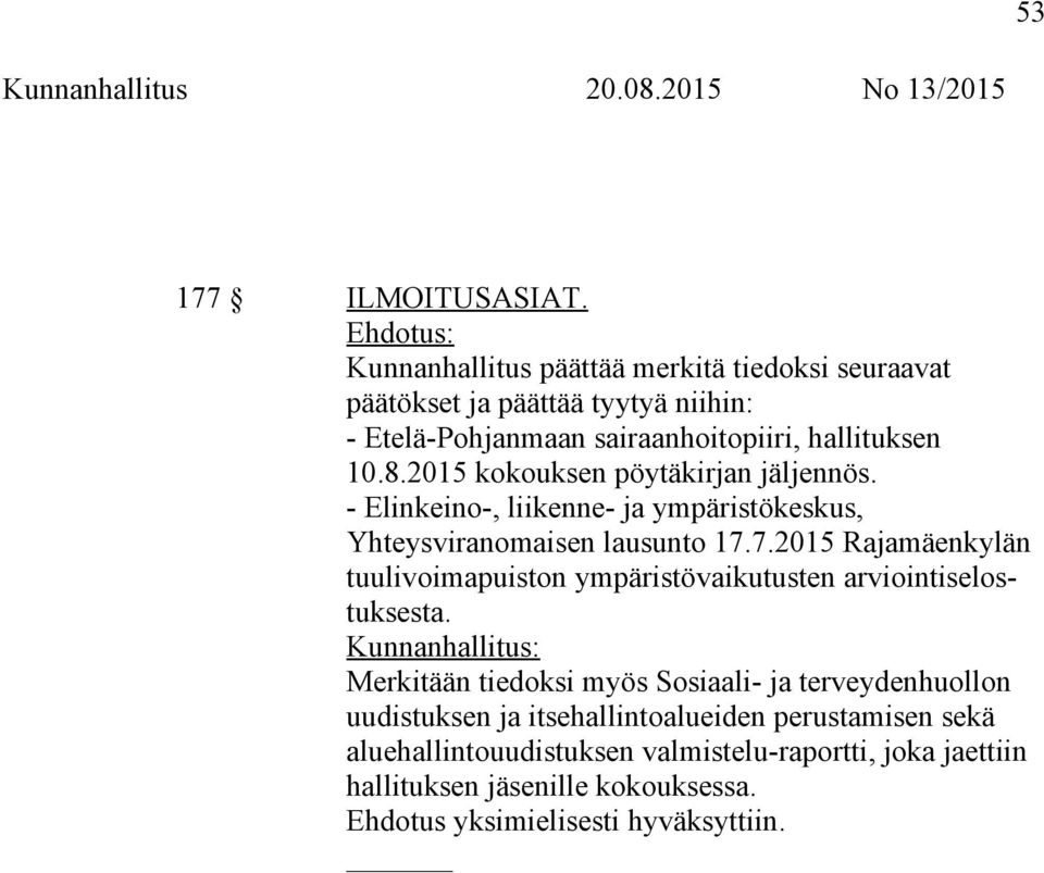 2015 kokouksen pöytäkirjan jäljennös. - Elinkeino-, liikenne- ja ympäristökeskus, Yhteysviranomaisen lausunto 17.