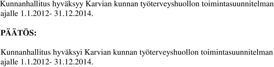 1.2012-31.12.2014.