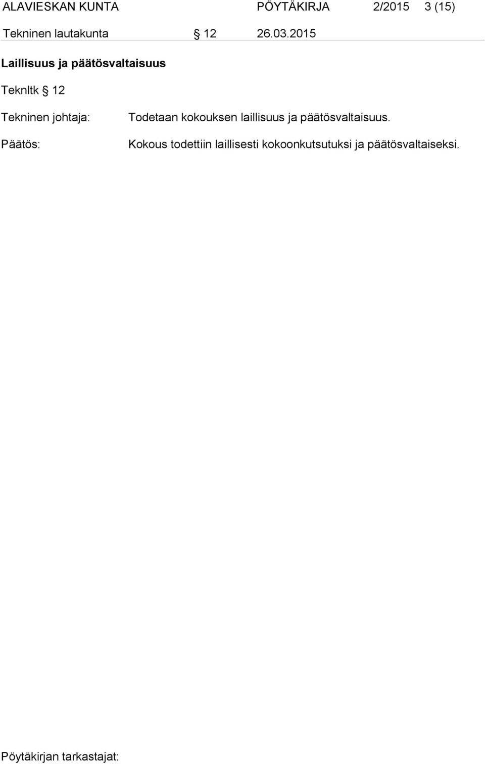 2015 Laillisuus ja päätösvaltaisuus Teknltk 12 Tekninen