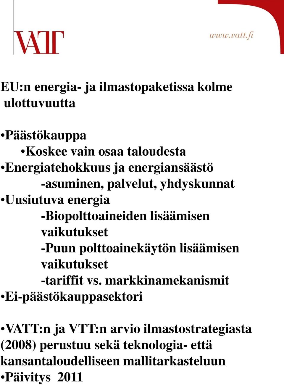 polttoainekäytön lisäämisen vaikutukset -tariffit vs.