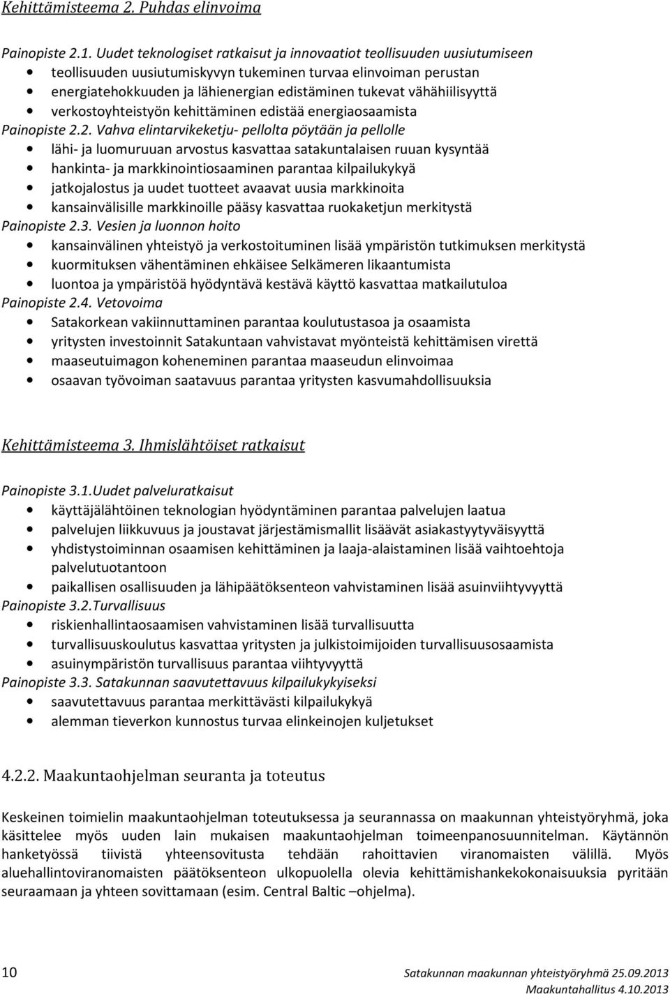 vähähiilisyyttä verkostoyhteistyön kehittäminen edistää energiaosaamista Painopiste 2.