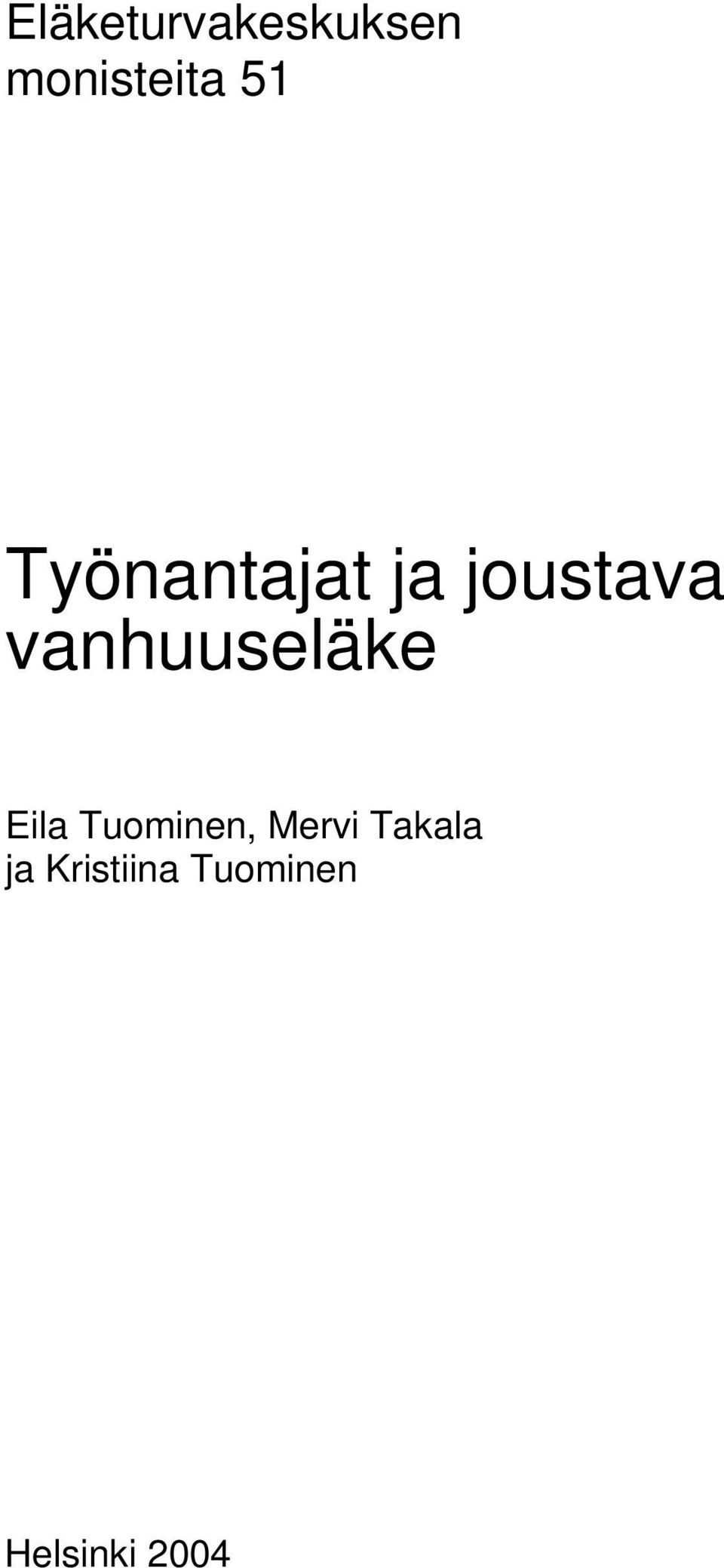 vanhuuseläke Eila Tuominen, Mervi