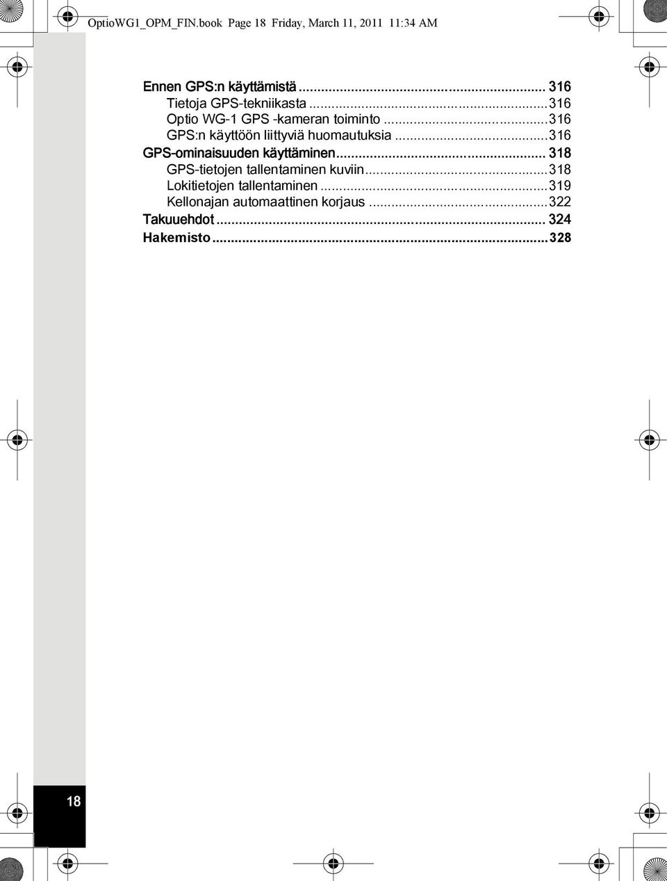 ..316 GPS:n käyttöön liittyviä huomautuksia...316 GPS-ominaisuuden käyttäminen.