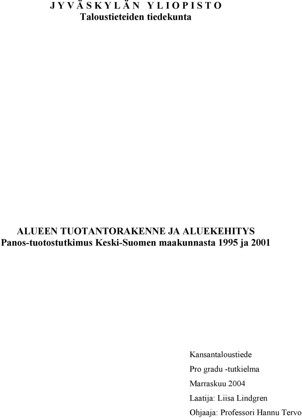 Keski-Suomen maakunnasta 1995 ja 2001 Kansantaloustiede Pro gradu