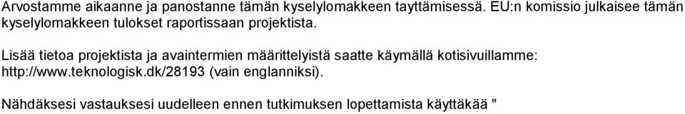 Lisää tietoa projektista ja avaintermien määrittelyistä saatte käymällä kotisivuillamme: