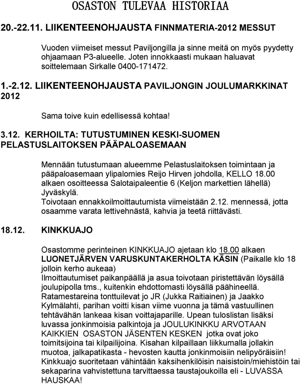 LIIKENTEENOHJAUSTA PAVILJONGIN JOULUMARKKINAT 2012 