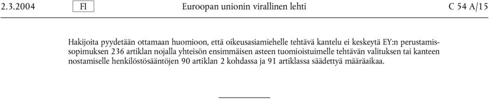 yhteisön ensimmäisen asteen tuomioistuimelle tehtävän valituksen tai kanteen