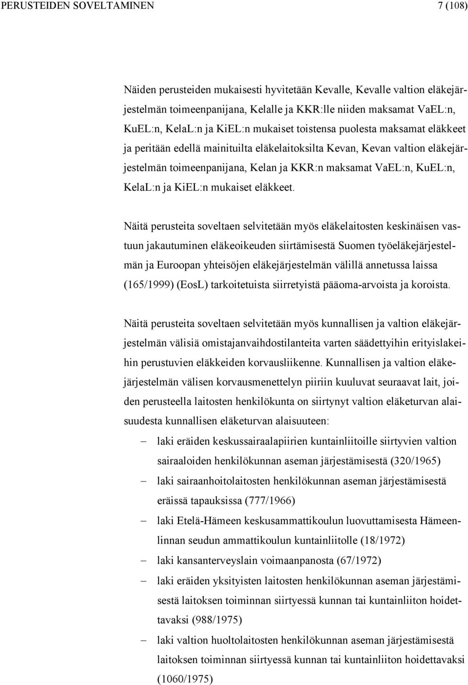 KiEL:n mukaiset eläkkeet.
