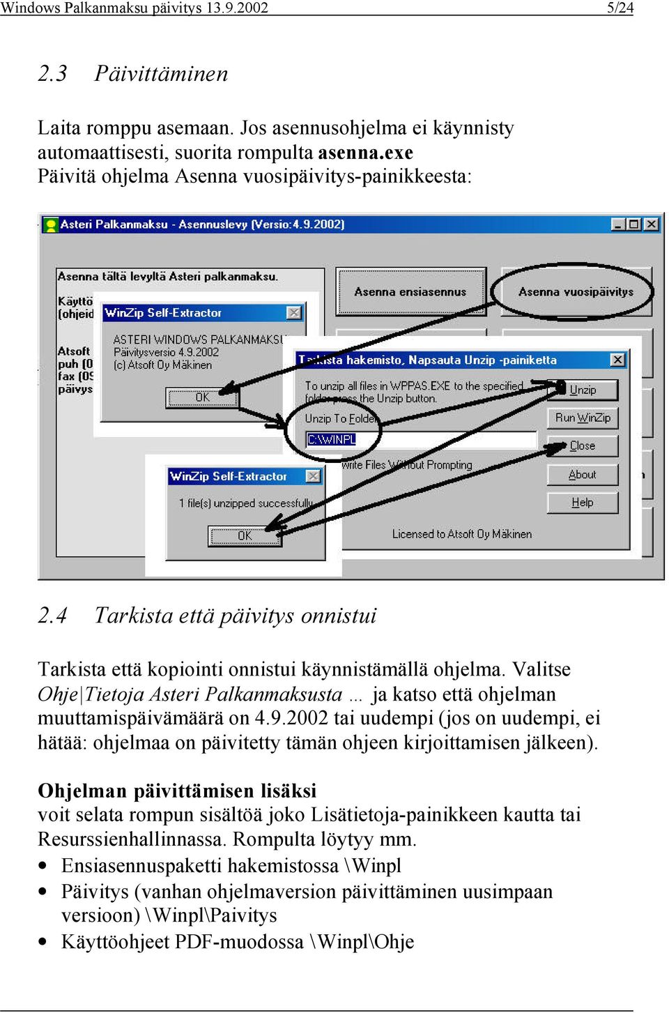 Valitse Ohje Tietoja Asteri Palkanmaksusta ja katso että ohjelman muuttamispäivämäärä on 4.9.2002 tai uudempi (jos on uudempi, ei hätää: ohjelmaa on päivitetty tämän ohjeen kirjoittamisen jälkeen).