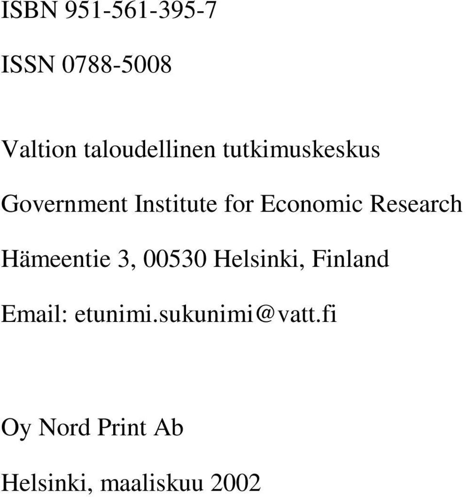 Economc Research Hämeente 3, 00530 Helsnk, Fnland