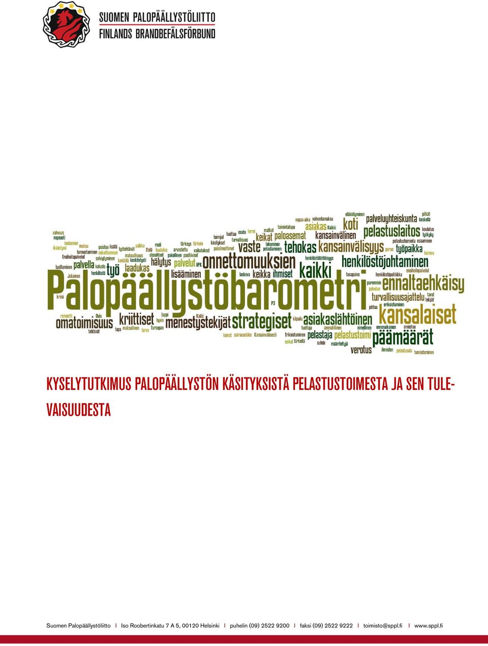 Palopäällystöliitto I Iso Roobertinkatu 7 A 5, 00120
