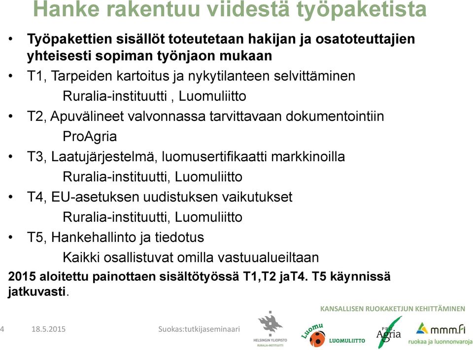 Laatujärjestelmä, luomusertifikaatti markkinoilla Ruralia-instituutti, Luomuliitto T4, EU-asetuksen uudistuksen vaikutukset Ruralia-instituutti,