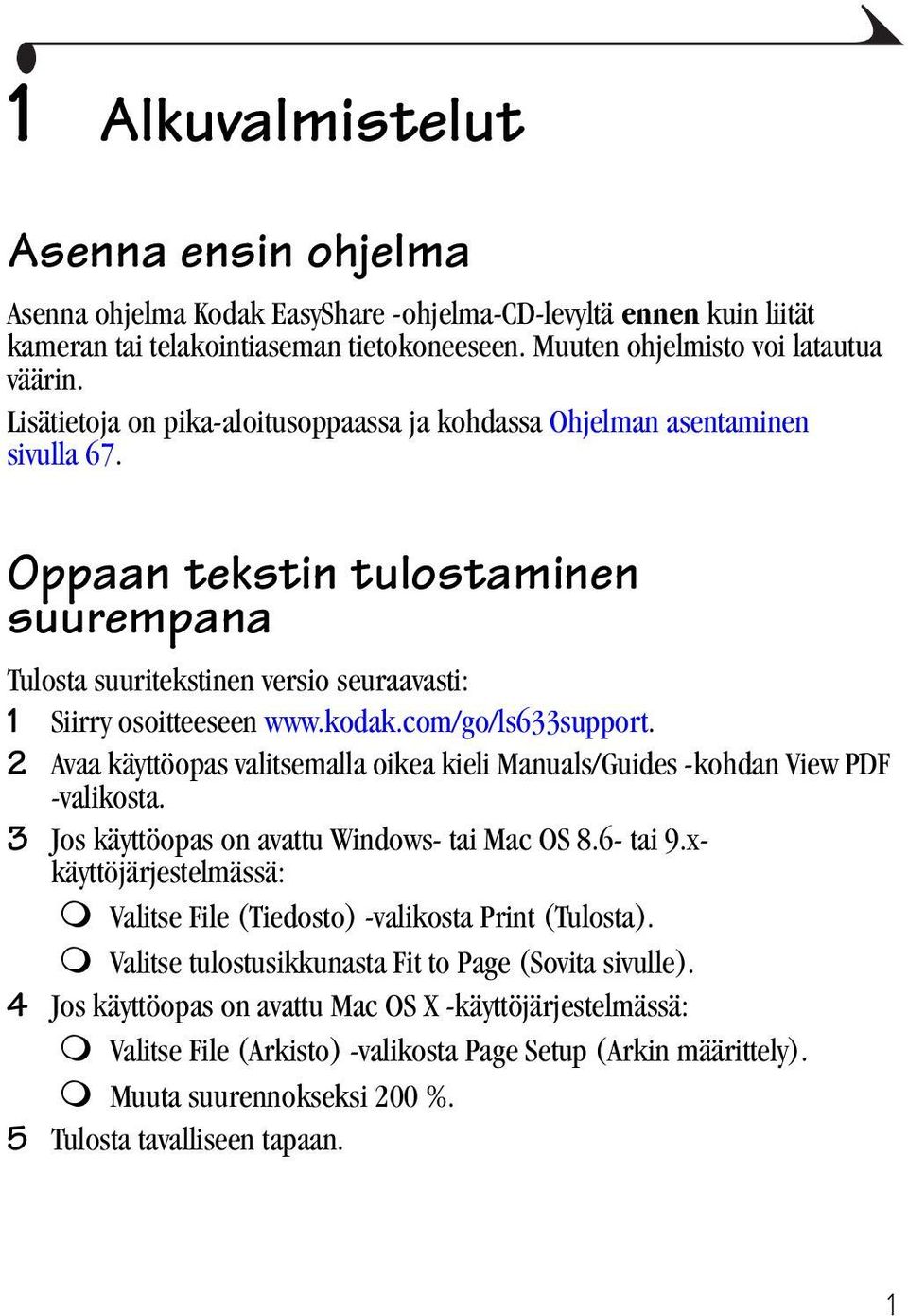 com/go/ls633support. 2 Avaa käyttöopas valitsemalla oikea kieli Manuals/Guides -kohdan View PDF -valikosta. 3 Jos käyttöopas on avattu Windows- tai Mac OS 8.6- tai 9.xkäyttöjärjestelmässä:!