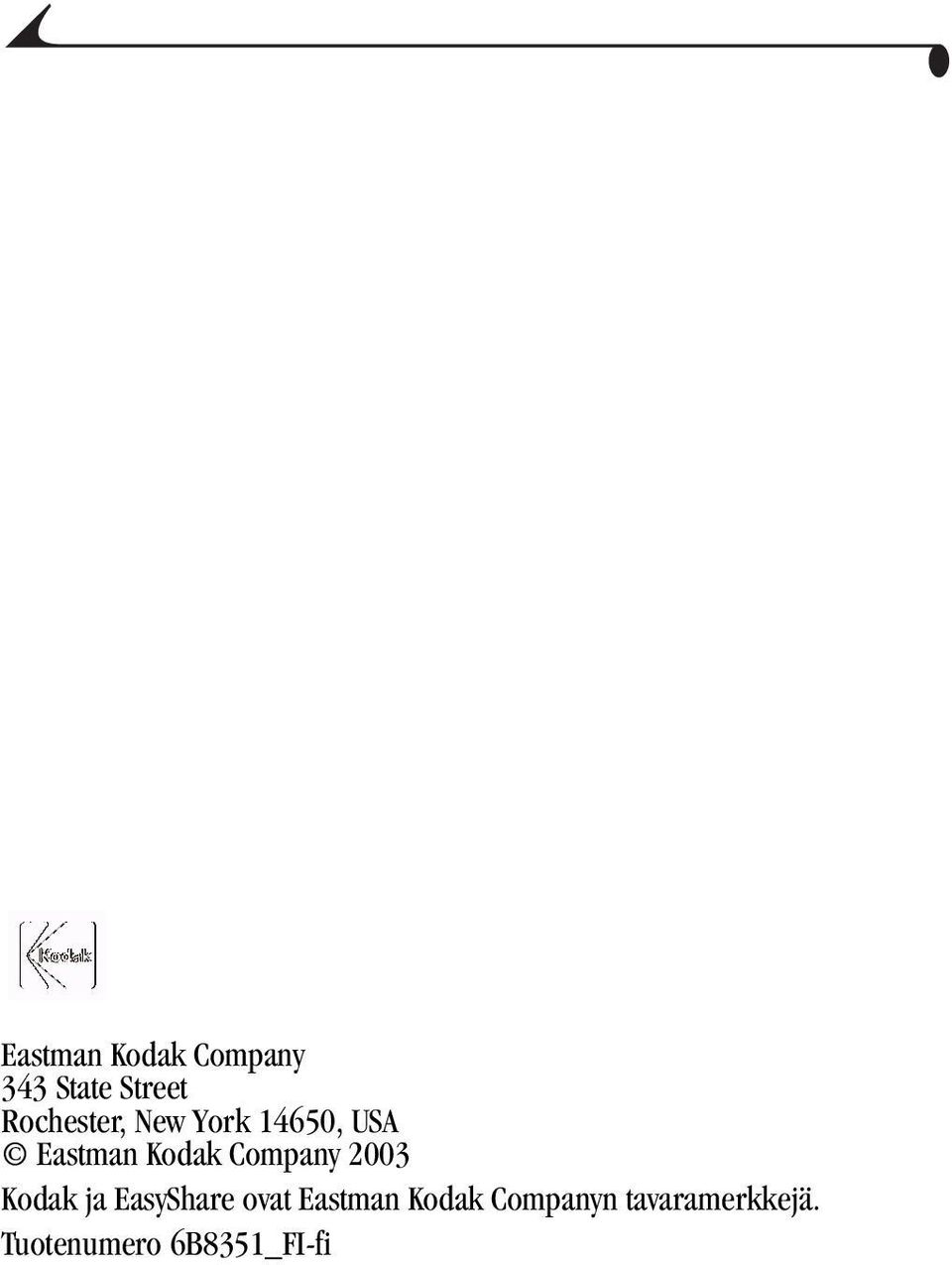 Company 2003 Kodak ja EasyShare ovat Eastman