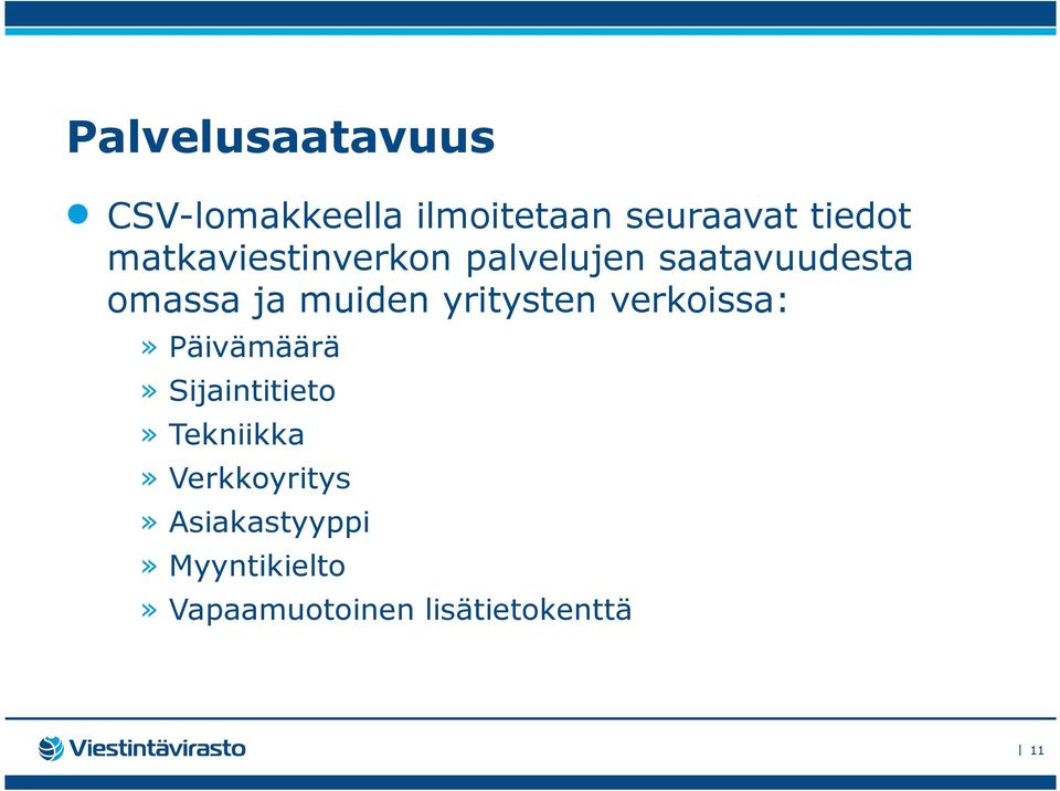 yritysten verkoissa:» Päivämäärä» Sijaintitieto» Tekniikka»