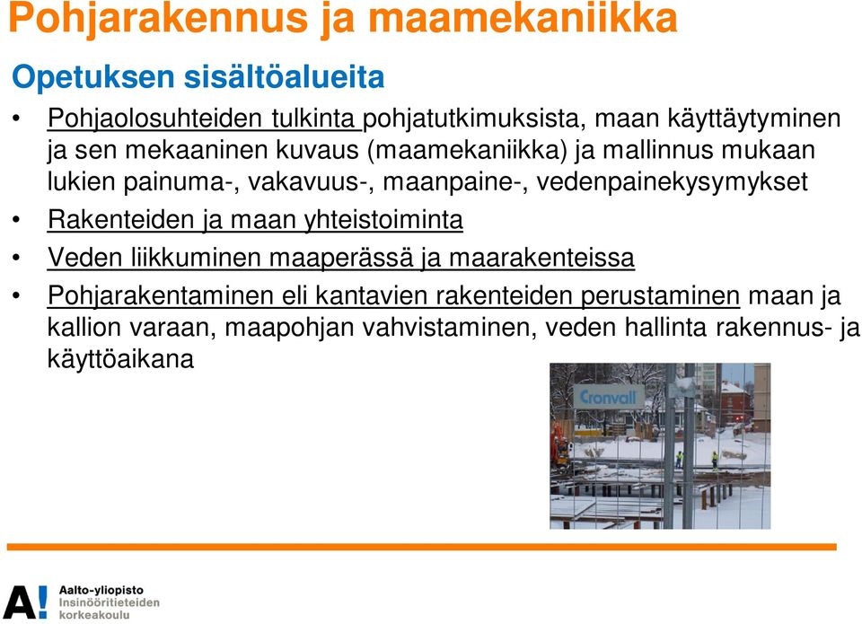 vedenpainekysymykset Rakenteiden ja maan yhteistoiminta Veden liikkuminen maaperässä ja maarakenteissa
